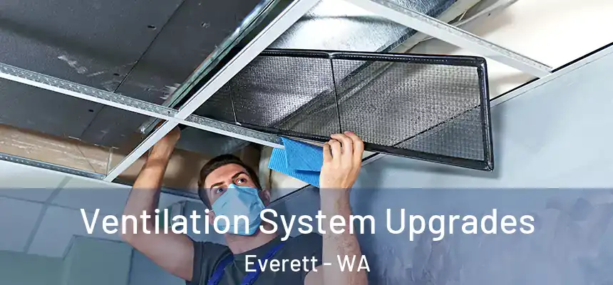Ventilation System Upgrades Everett - WA